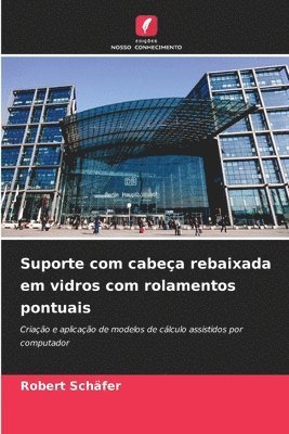 Suporte com cabeça rebaixada em vidros com rolamentos pontuais