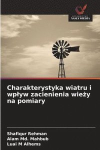 bokomslag Charakterystyka wiatru i wplyw zacienienia wie?y na pomiary