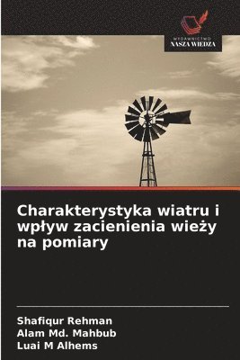bokomslag Charakterystyka wiatru i wplyw zacienienia wie?y na pomiary