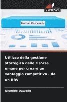 bokomslag Utilizzo della gestione strategica delle risorse umane per creare un vantaggio competitivo - da un RBV
