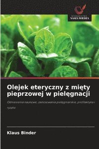 bokomslag Olejek eteryczny z mi¿ty pieprzowej w piel¿gnacji