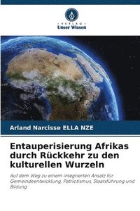 bokomslag Entauperisierung Afrikas durch Rückkehr zu den kulturellen Wurzeln