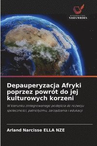 bokomslag Depauperyzacja Afryki poprzez powrót do jej kulturowych korzeni