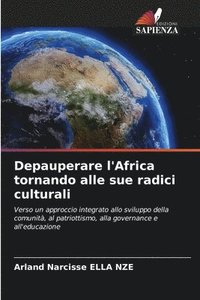 bokomslag Depauperare l'Africa tornando alle sue radici culturali