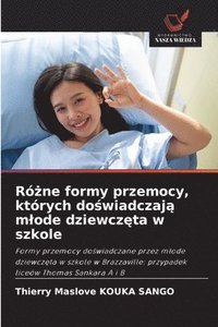 bokomslag Ró?ne formy przemocy, których do?wiadczaj? mlode dziewcz?ta w szkole