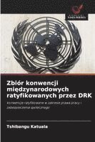 bokomslag Zbiór konwencji mi?dzynarodowych ratyfikowanych przez DRK