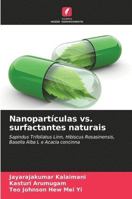 Jayarajakumar Kalaimani, Kasturi Arumugam, Teo Johnson Hew Mei Yi - Nanopartículas vs. surfactantes naturais, Häftad