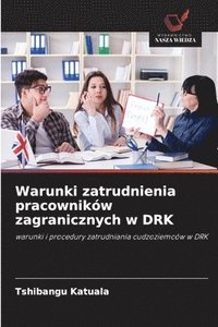 bokomslag Warunki zatrudnienia pracowników zagranicznych w DRK