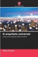 bokomslag O arquiteto universal