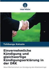 bokomslag Einvernehmliche Kündigung und gleichwertige Kündigungserklärung in der DRK