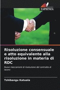 bokomslag Risoluzione consensuale e atto equivalente alla risoluzione in materia di RDC