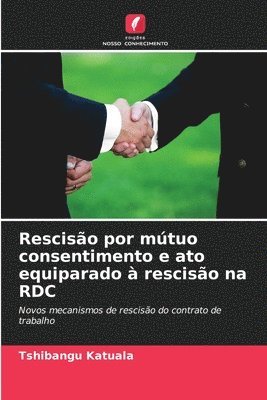 bokomslag Rescisão por mútuo consentimento e ato equiparado à rescisão na RDC