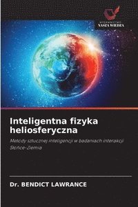bokomslag Inteligentna fizyka heliosferyczna