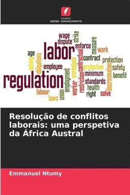 bokomslag Resolução de conflitos laborais: uma perspetiva da África Austral