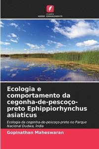 bokomslag Ecologia e comportamento da cegonha-de-pescoço-preto Ephippiorhynchus asiaticus