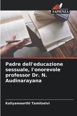 bokomslag Padre dell'educazione sessuale, l'onorevole professor Dr. N. Audinarayana