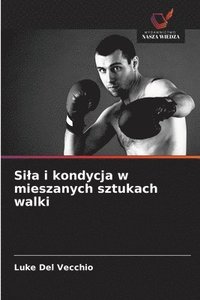 bokomslag Sila i kondycja w mieszanych sztukach walki