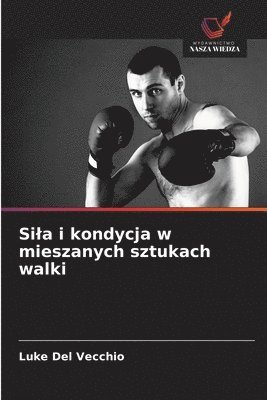 Luke del Vecchio, Luke Del Vecchio - Sila i kondycja w mieszanych sztukach walki, Häftad