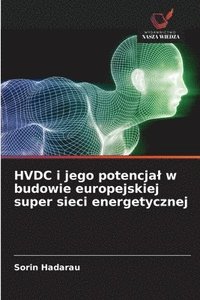 bokomslag HVDC i jego potencjal w budowie europejskiej super sieci energetycznej