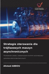 bokomslag Strategie sterowania dla trójfazowych maszyn asynchronicznych