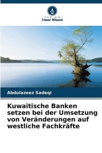 bokomslag Kuwaitische Banken setzen bei der Umsetzung von Veränderungen auf westliche Fachkräfte