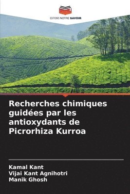 Recherches chimiques guidées par les antioxydants de Picrorhiza Kurroa
