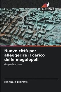bokomslag Nuove città per alleggerire il carico delle megalopoli