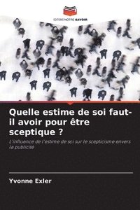bokomslag Quelle estime de soi faut-il avoir pour être sceptique ?