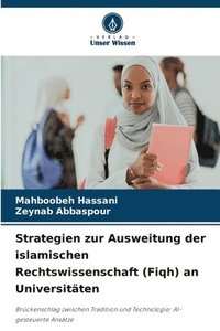 bokomslag Strategien zur Ausweitung der islamischen Rechtswissenschaft (Fiqh) an Universitäten