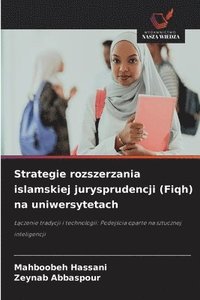 bokomslag Strategie rozszerzania islamskiej jurysprudencji (Fiqh) na uniwersytetach