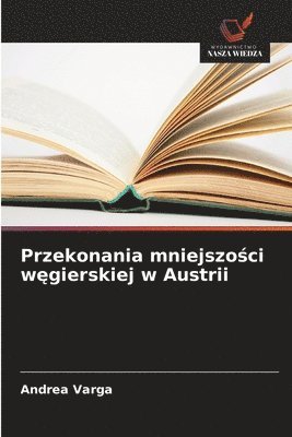 bokomslag Przekonania mniejszo?ci w?gierskiej w Austrii