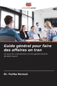 bokomslag Guide général pour faire des affaires en Iran
