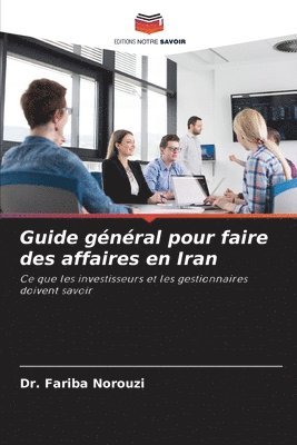bokomslag Guide général pour faire des affaires en Iran