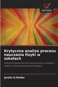 bokomslag Krytyczna analiza procesu nauczania fizyki w szkolach