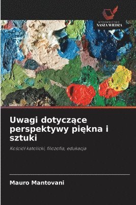 Mauro Mantovani - Uwagi dotyczące perspektywy piękna i sztuki, Häftad