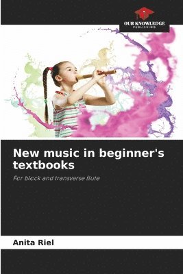 Anita Riel - New music in beginner's textbooks, Häftad