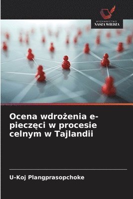 bokomslag Ocena wdro?enia e-piecz?ci w procesie celnym w Tajlandii