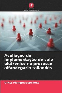bokomslag Avaliação da implementação do selo eletrónico no processo alfandegário tailandês