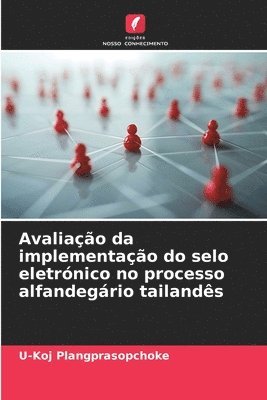 bokomslag Avaliação da implementação do selo eletrónico no processo alfandegário tailandês