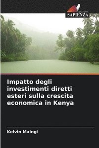 bokomslag Impatto degli investimenti diretti esteri sulla crescita economica in Kenya
