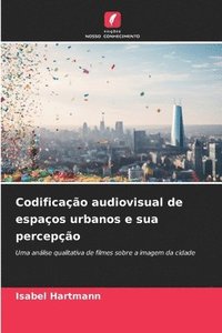 bokomslag Codificação audiovisual de espaços urbanos e sua percepção