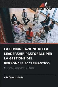 bokomslag Comunicazione Nella Leadership Pastorale Per La Gestione del Personale Ecclesiastico