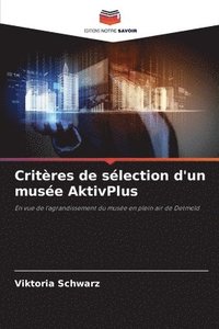 bokomslag Critères de sélection d'un musée AktivPlus