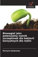 bokomslag Biow¿giel jako potencjalny no¿nik szczepionek dla bakterii korzystnych dla ro¿lin