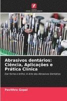 bokomslag Abrasivos dentários: Ciência, Aplicações e Prática Clínica