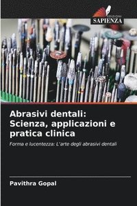 bokomslag Abrasivi dentali: Scienza, applicazioni e pratica clinica