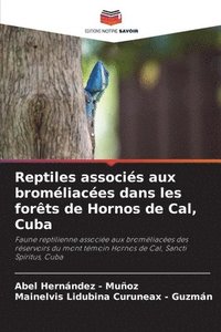 bokomslag Reptiles associés aux broméliacées dans les forêts de Hornos de Cal, Cuba