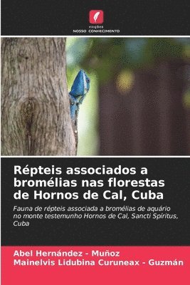 Répteis associados a bromélias nas florestas de Hornos de Cal, Cuba