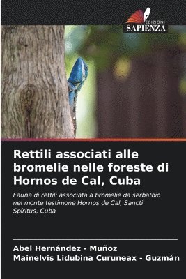 Rettili associati alle bromelie nelle foreste di Hornos de Cal, Cuba