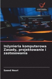bokomslag In¿ynieria komputerowa Zasady, projektowanie i zastosowania